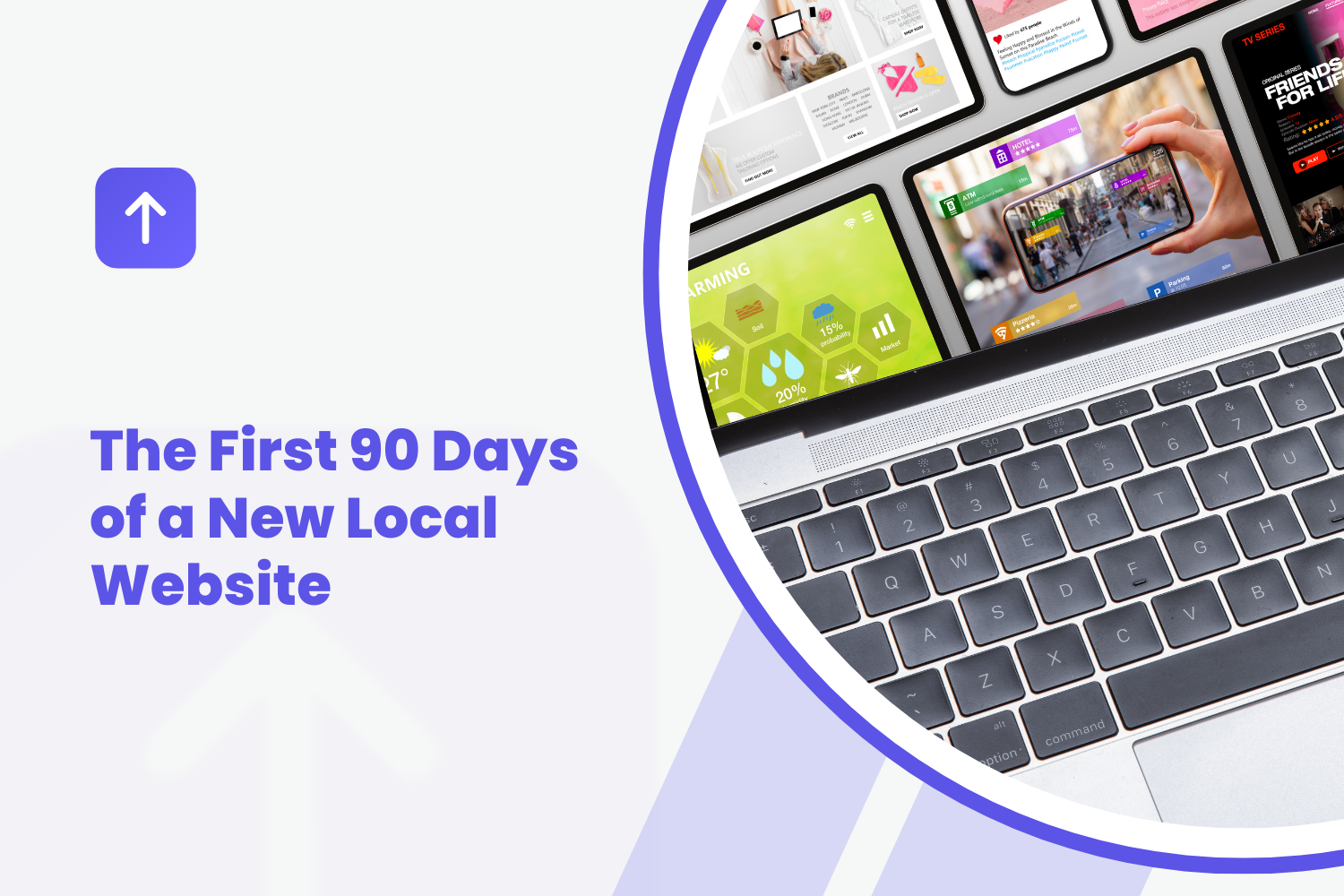The First 90 Days of a New Local Website: What to Expect Week by Week