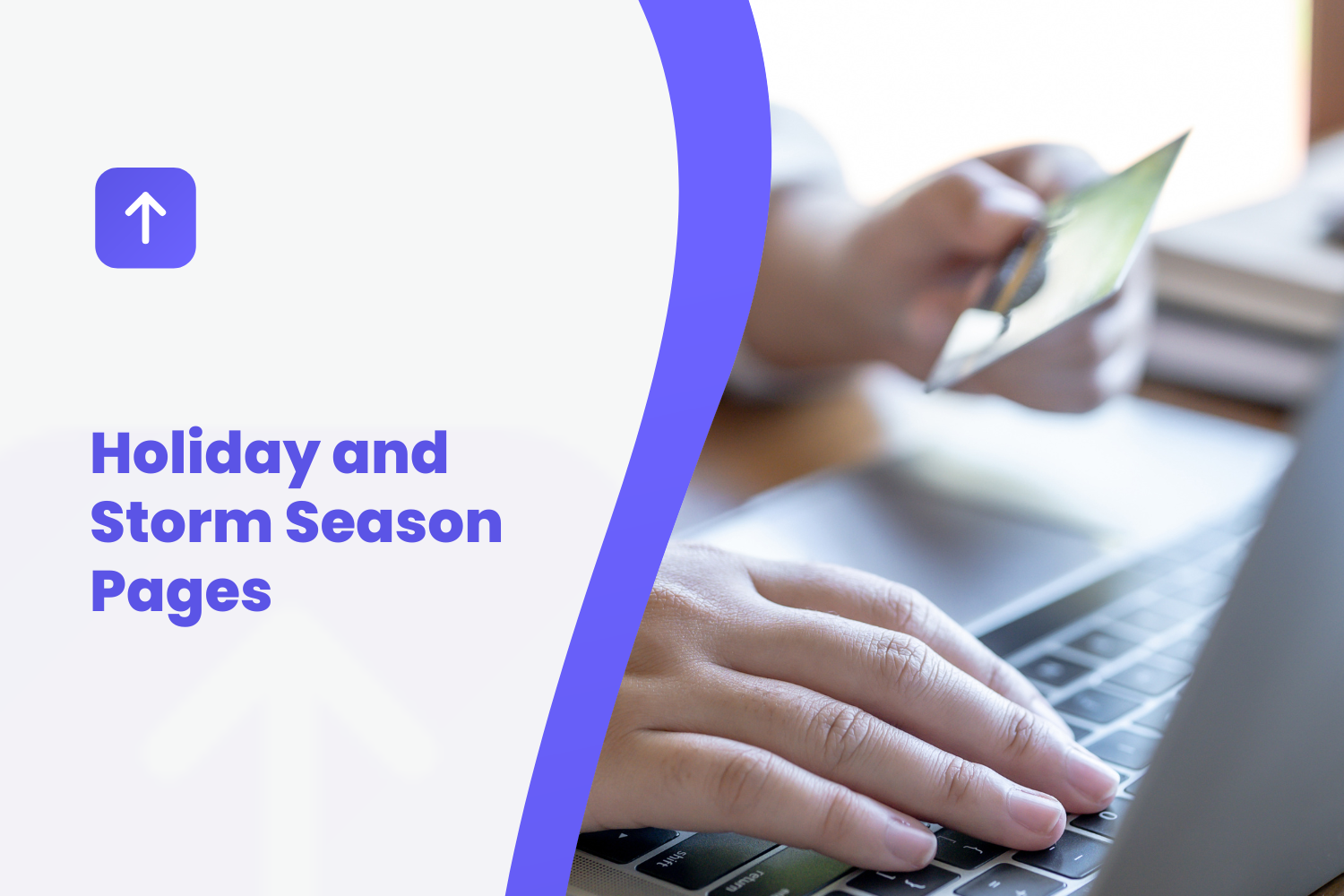 Holiday and Storm Season Pages: Publishing Before the Demand Spike
