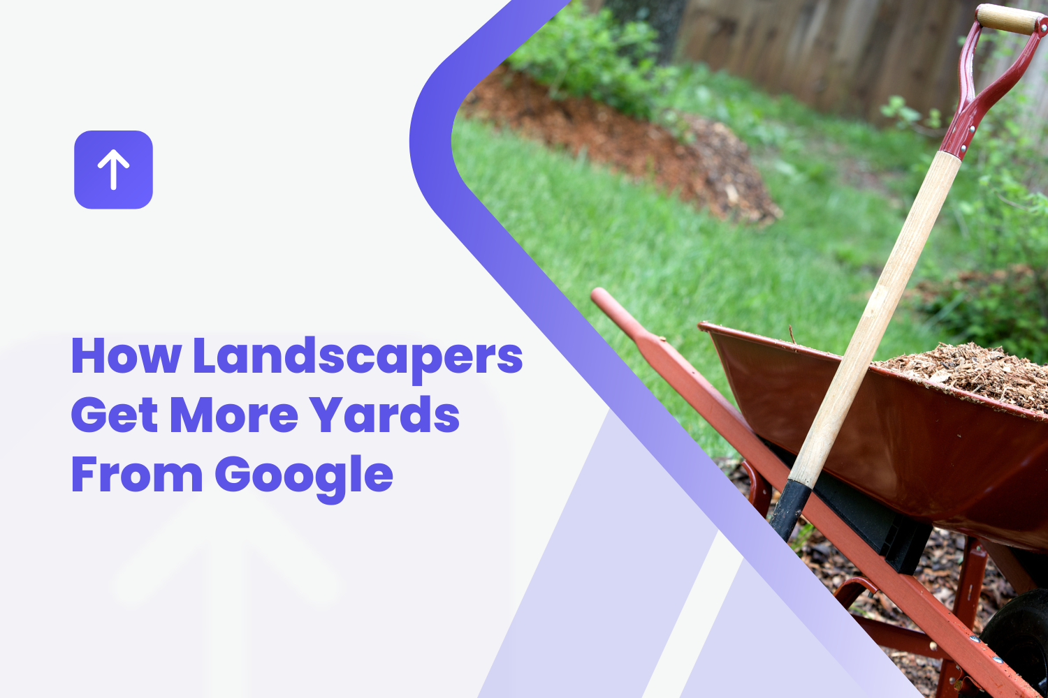 How Landscapers Get More Yards From Google