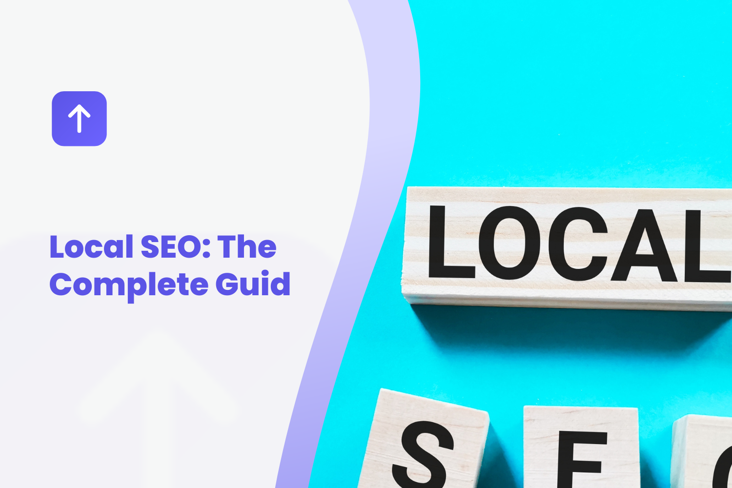 Local SEO: The Complete Guide for Service Businesses