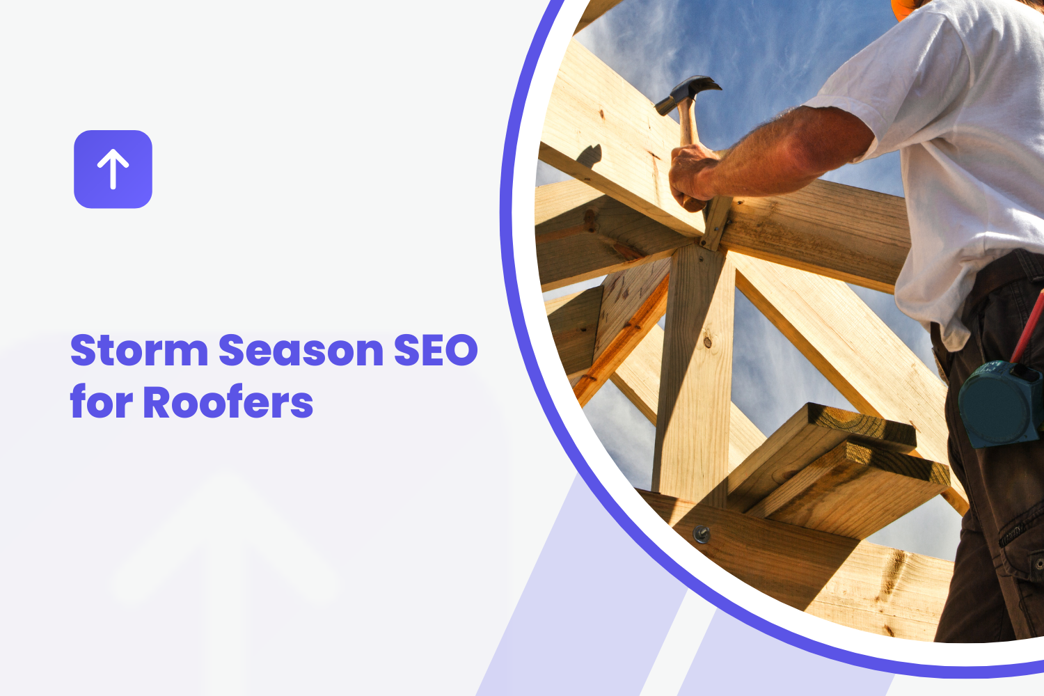 Storm Season SEO for Roofers: How to Rank Before the Calls Hit