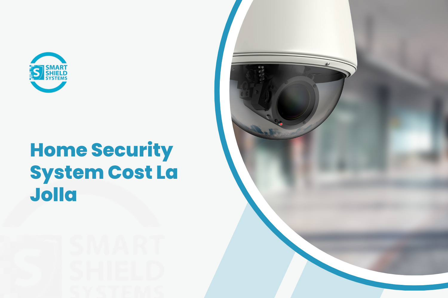 Smart Shield Systems dome security camera for La Jolla home security system cost guide
