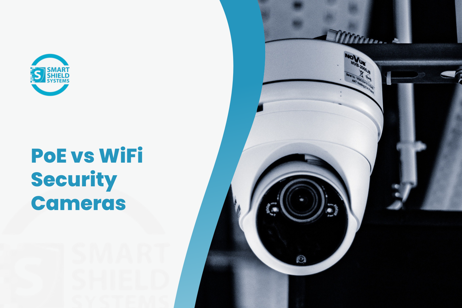 Smart Shield Systems branded graphic comparing PoE vs WiFi security cameras featuring Novus dome camera