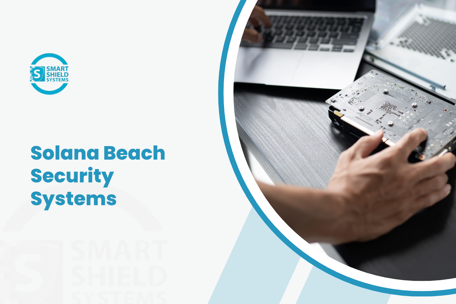 Smart Shield Systems technician handling circuit board hardware for Solana Beach security installation