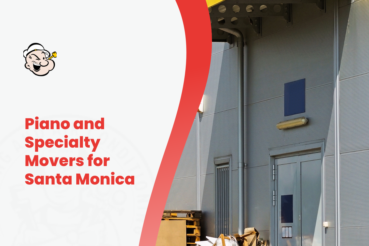 Popeye logo for Santa Monica piano and specialty movers company warehouse entrance