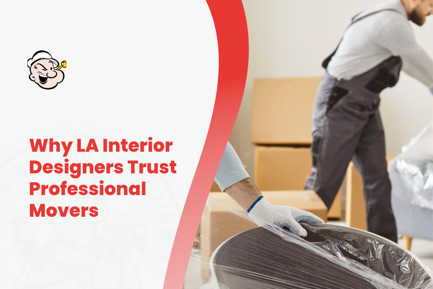 Why LA Interior Designers Trust Professional Movers for Installations