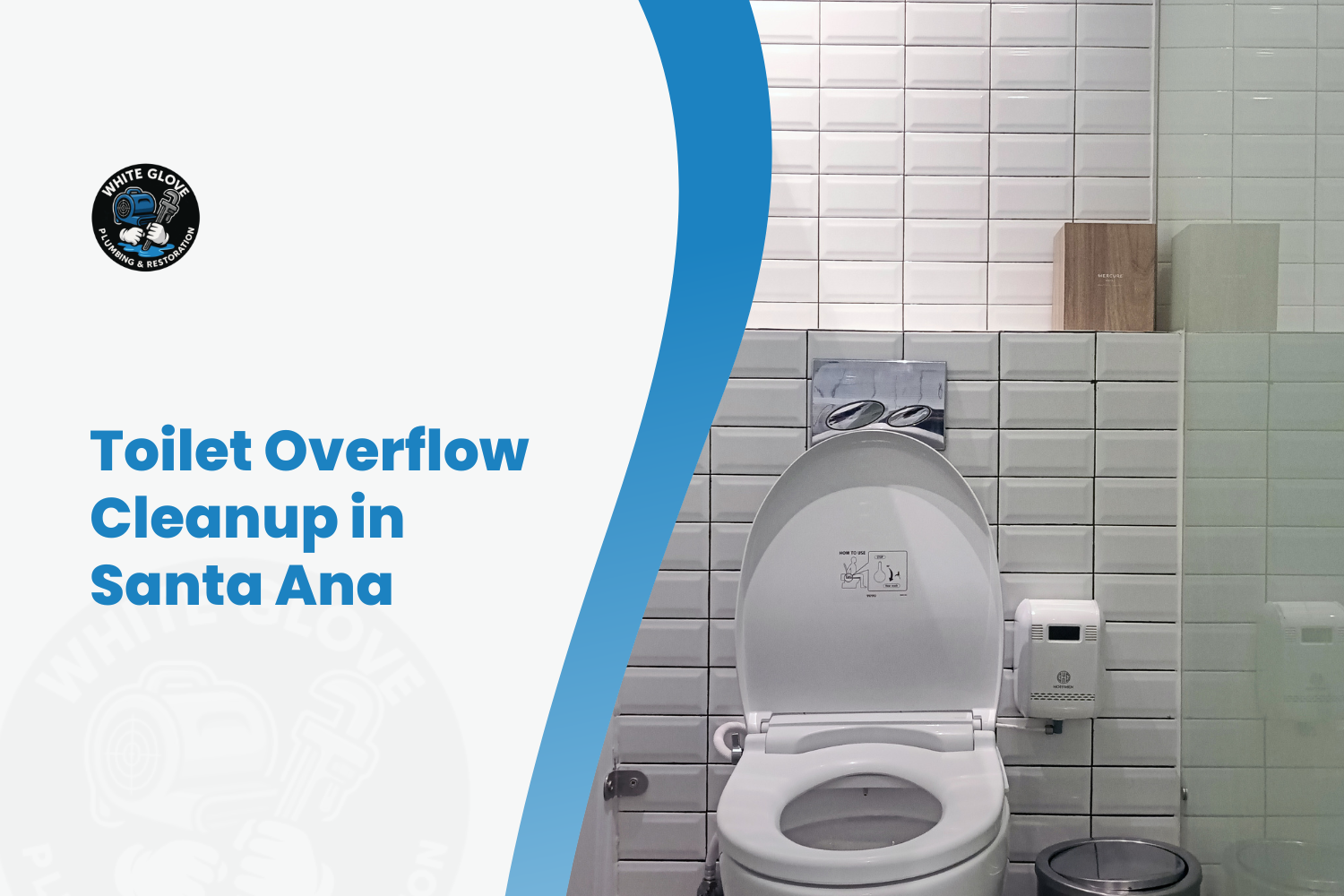 Toilet Overflow Cleanup in Santa Ana: What's Safe to Do and What Isn't