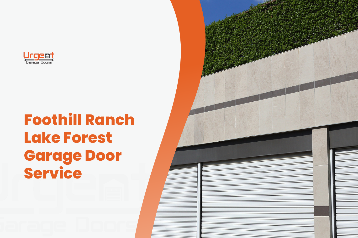 Urgent Garage Doors banner featuring modern white roll-up garage doors in Foothill Ranch Lake Forest