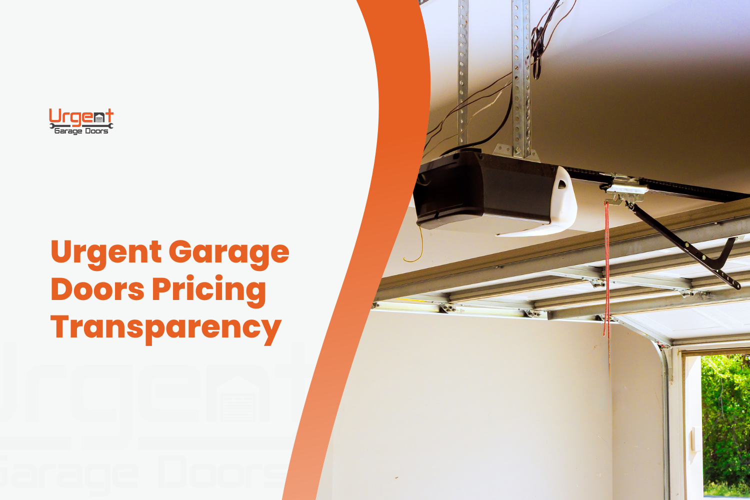 Urgent Garage Doors pricing transparency banner featuring garage door opener mechanism overhead