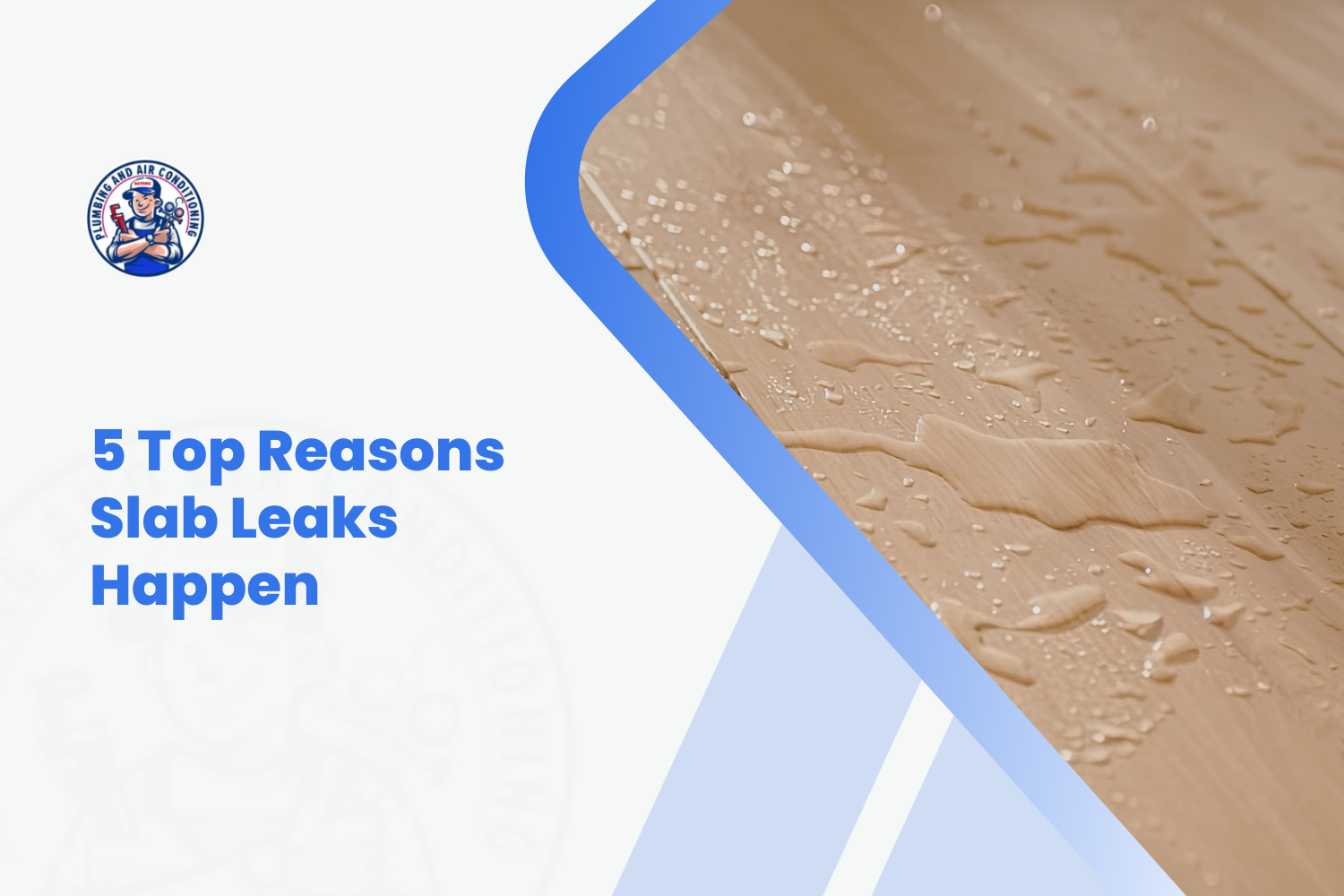 5 Top Reasons Slab Leaks Happen In Las Vegas Homes