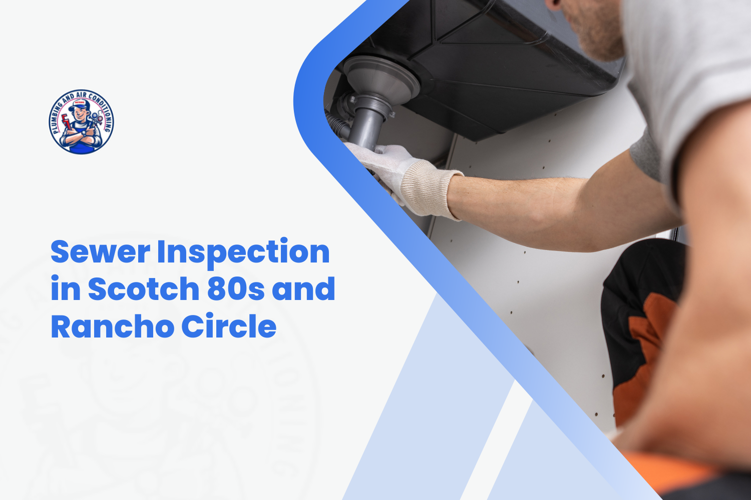 Plumber inspecting under-sink sewer pipes during sewer inspection in Scotch 80s